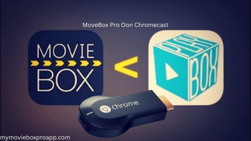 MovieBox Pro on Chromecast